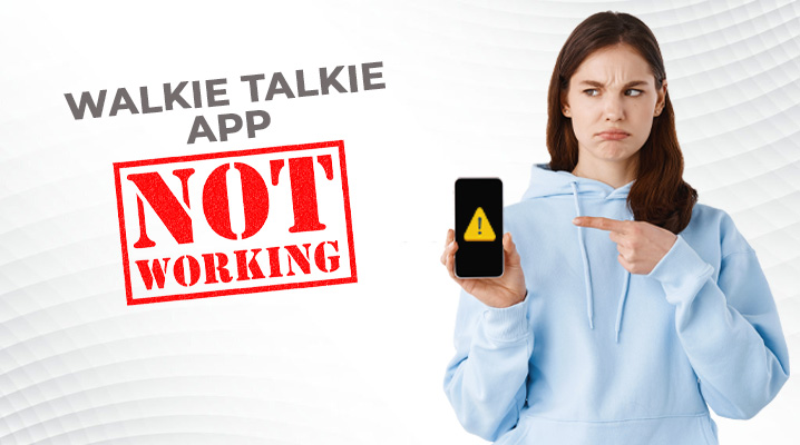 why is walkie talkie app not working